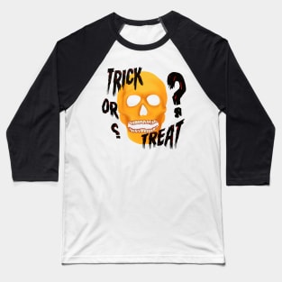 Trick or treat?? Baseball T-Shirt